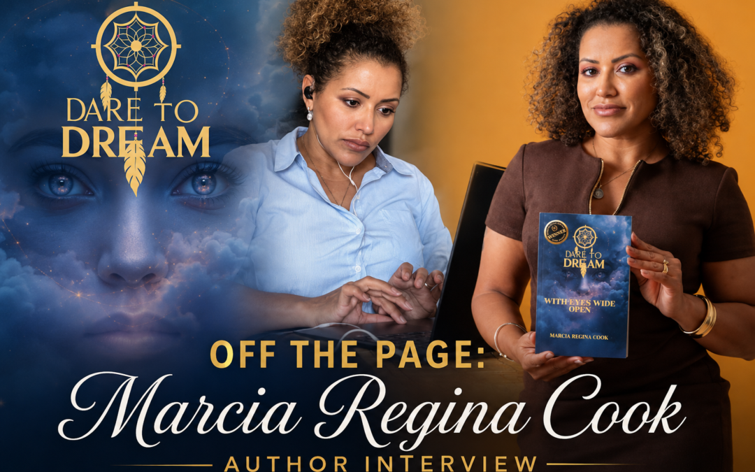 Off the Page: Marcia Regina Cook — Daring to Dream With Eyes Wide Open